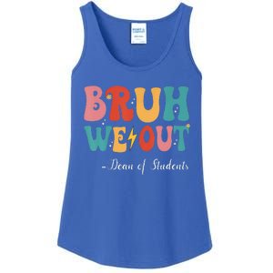 Bruh We Out Dean Of Students Last Day Of School Ladies Essential Tank