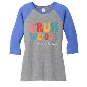 Bruh We Out Dean Of Students Last Day Of School Women's Tri-Blend 3/4-Sleeve Raglan Shirt