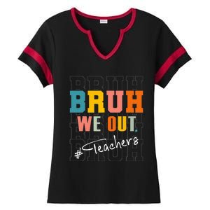 Bruh We Out Teachers End Of School Year Ladies Halftime Notch Neck Tee