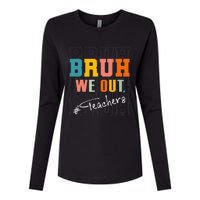 Bruh We Out Teachers End Of School Year Womens Cotton Relaxed Long Sleeve T-Shirt