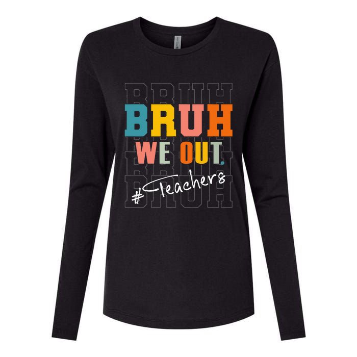 Bruh We Out Teachers End Of School Year Womens Cotton Relaxed Long Sleeve T-Shirt