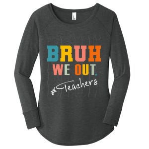 Bruh We Out Teachers End Of School Year Women's Perfect Tri Tunic Long Sleeve Shirt