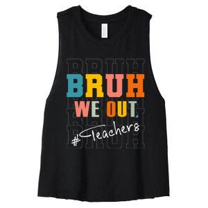 Bruh We Out Teachers End Of School Year Women's Racerback Cropped Tank