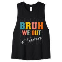 Bruh We Out Teachers End Of School Year Women's Racerback Cropped Tank