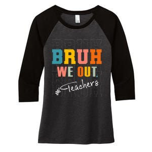 Bruh We Out Teachers End Of School Year Women's Tri-Blend 3/4-Sleeve Raglan Shirt