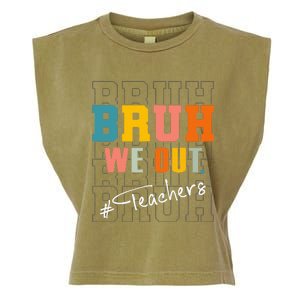 Bruh We Out Teachers End Of School Year Garment-Dyed Women's Muscle Tee