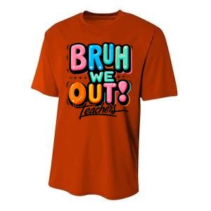 Bruh We Out Teachers Gift Performance Sprint T-Shirt