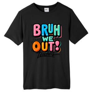 Bruh We Out Teachers Gift Tall Fusion ChromaSoft Performance T-Shirt