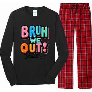 Bruh We Out Teachers Gift Long Sleeve Pajama Set