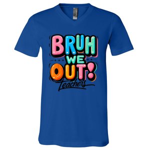 Bruh We Out Teachers Gift V-Neck T-Shirt