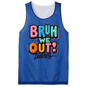 Bruh We Out Teachers Gift Mesh Reversible Basketball Jersey Tank