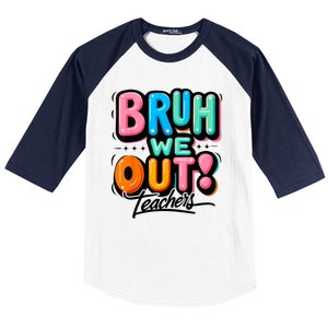 Bruh We Out Teachers Gift Baseball Sleeve Shirt