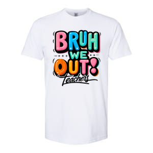 Bruh We Out Teachers Gift Softstyle CVC T-Shirt