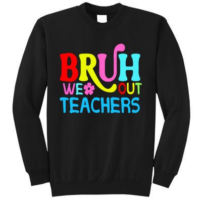 Bruh We Out Teachers Celebration Sweatshirt