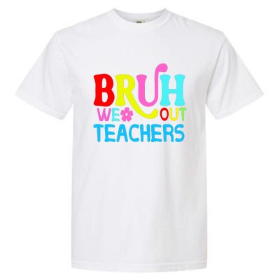 Bruh We Out Teachers Celebration Garment-Dyed Heavyweight T-Shirt