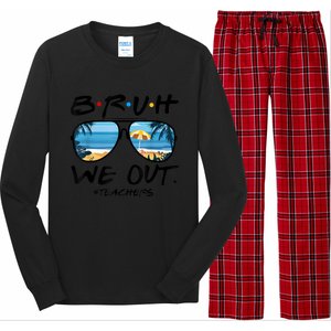 Bruh We Out Teachers End Of School Year Teacher Hello Summer Gift Long Sleeve Pajama Set