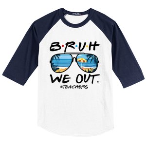 Bruh We Out Teachers End Of School Year Teacher Hello Summer Gift Baseball Sleeve Shirt