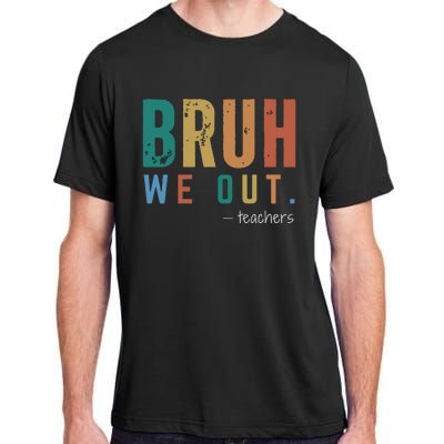 Bruh We Out Teacher Adult ChromaSoft Performance T-Shirt