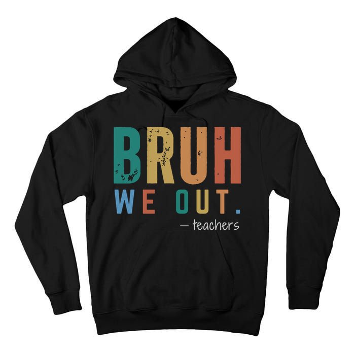 Bruh We Out Teacher Tall Hoodie