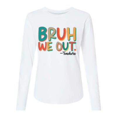 Bruh We Out Teachers Teacher Break School Break We Out Womens Cotton Relaxed Long Sleeve T-Shirt