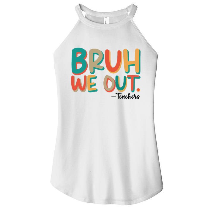 Bruh We Out Teachers Teacher Break School Break We Out Women’s Perfect Tri Rocker Tank