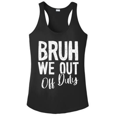 Bruh We Out Off Duty Last Day Of School 2025 Summer Break Ladies PosiCharge Competitor Racerback Tank