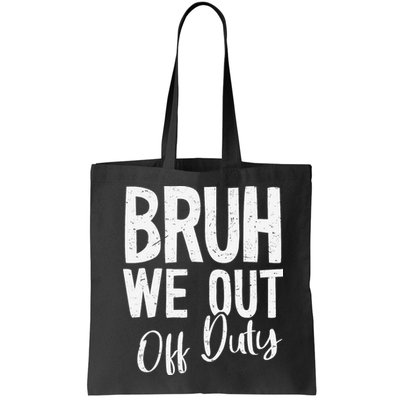Bruh We Out Off Duty Last Day Of School 2025 Summer Break Bag