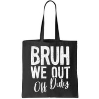 Bruh We Out Off Duty Last Day Of School 2025 Summer Break Bag
