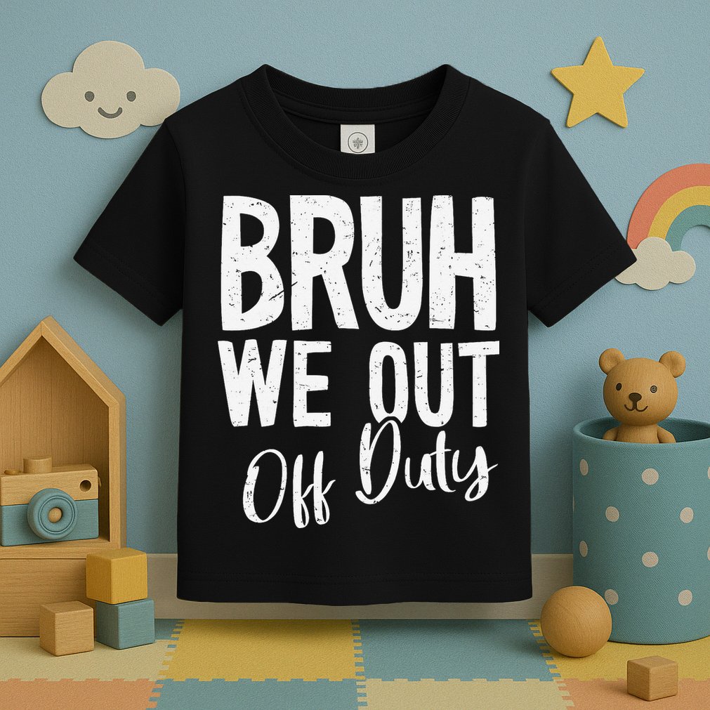 Bruh We Out Off Duty Last Day Of School 2025 Summer Break Toddler T-Shirt