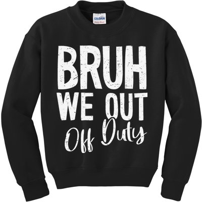 Bruh We Out Off Duty Last Day Of School 2025 Summer Break Kids Sweatshirt