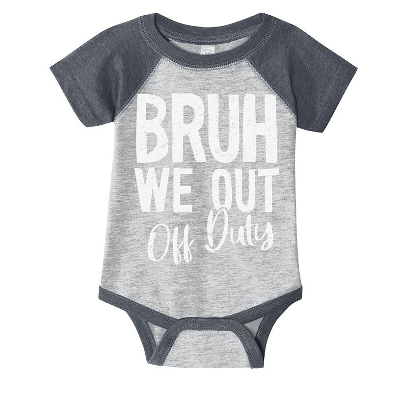 Bruh We Out Off Duty Last Day Of School 2025 Summer Break Infant Baby Jersey Bodysuit