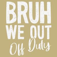 Bruh We Out Off Duty Last Day Of School 2025 Summer Break Cooling Performance Crew T-Shirt