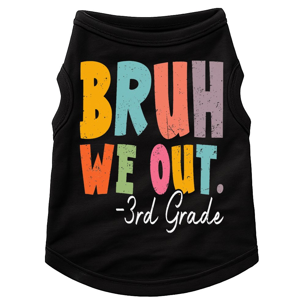 Bruh We Out 3rd Grade Last Day Of School Teacher Student Doggie Tank