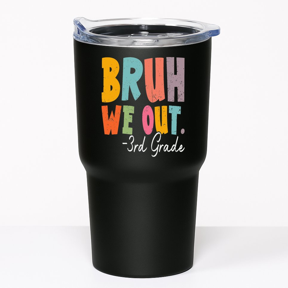 Bruh We Out 3rd Grade Last Day Of School Teacher Student Tumbler