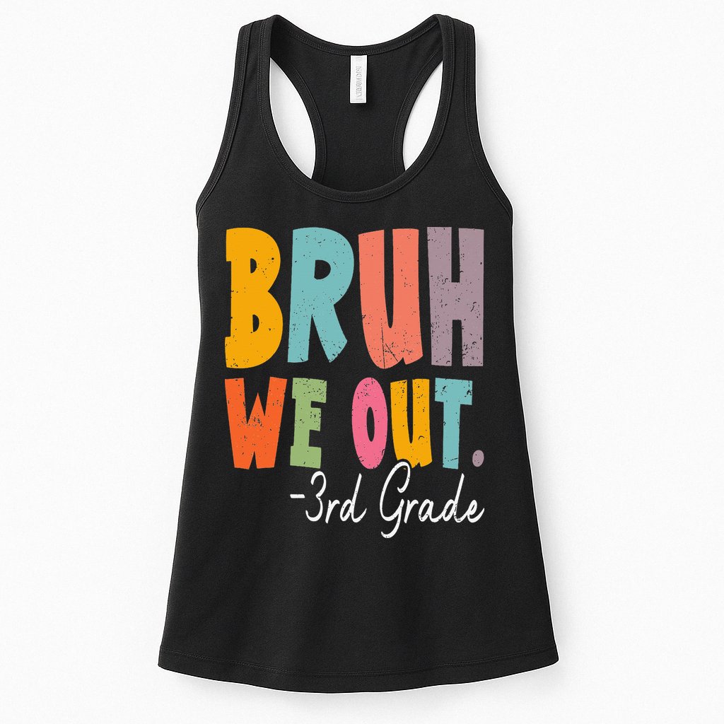 Bruh We Out 3rd Grade Last Day Of School Teacher Student Womens Tank Top