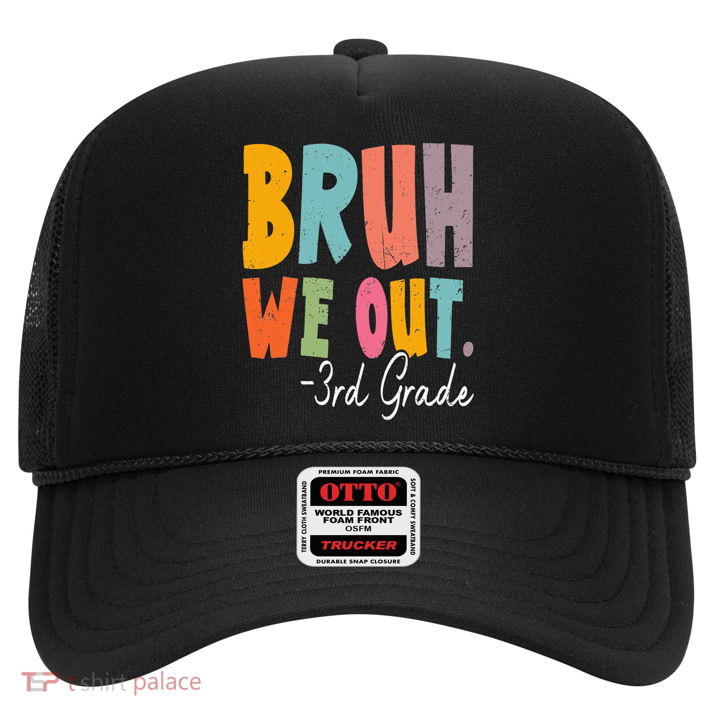 Bruh We Out 3rd Grade Last Day Of School Teacher Student Trucker Hat