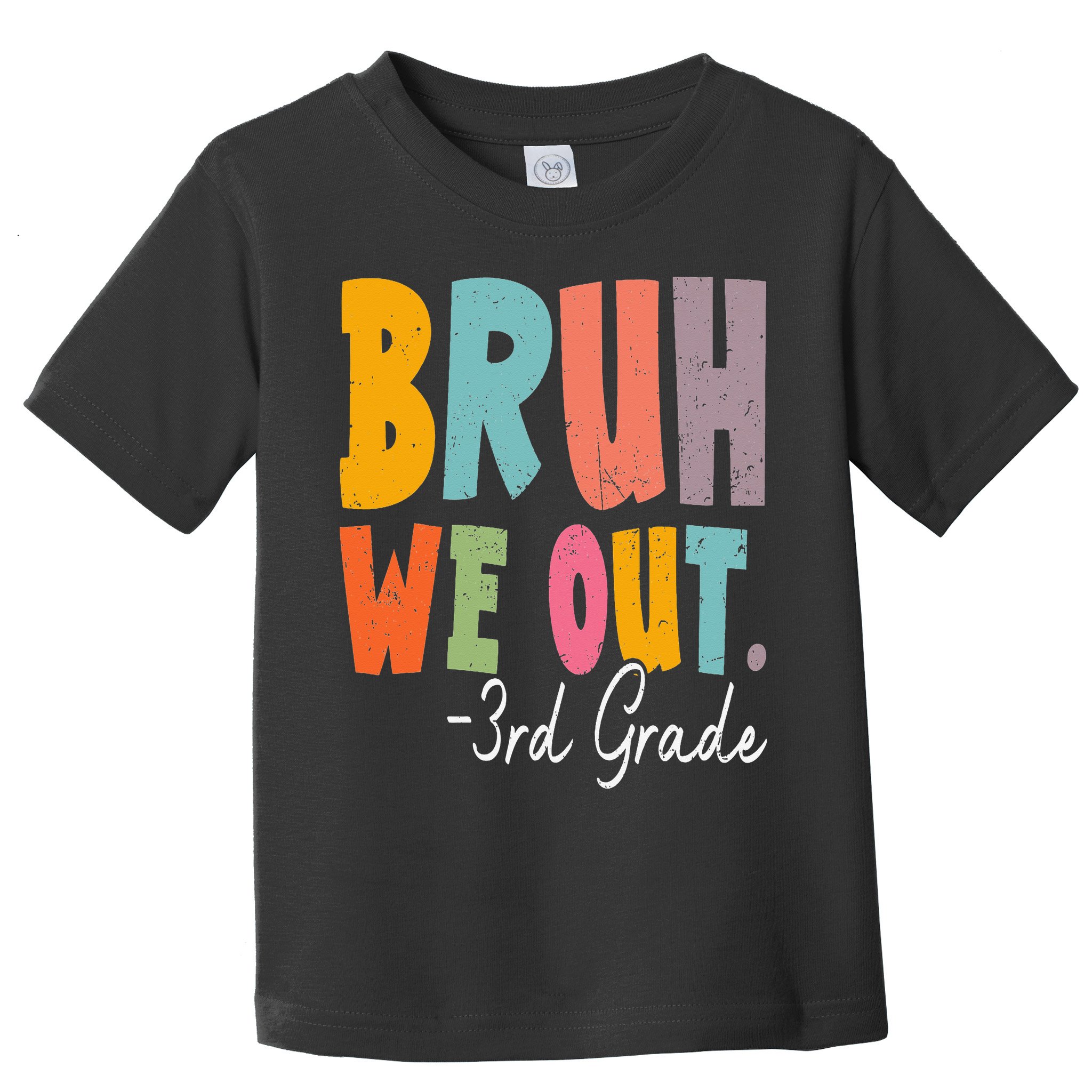 Bruh We Out 3rd Grade Last Day Of School Teacher Student Toddler T-Shirt