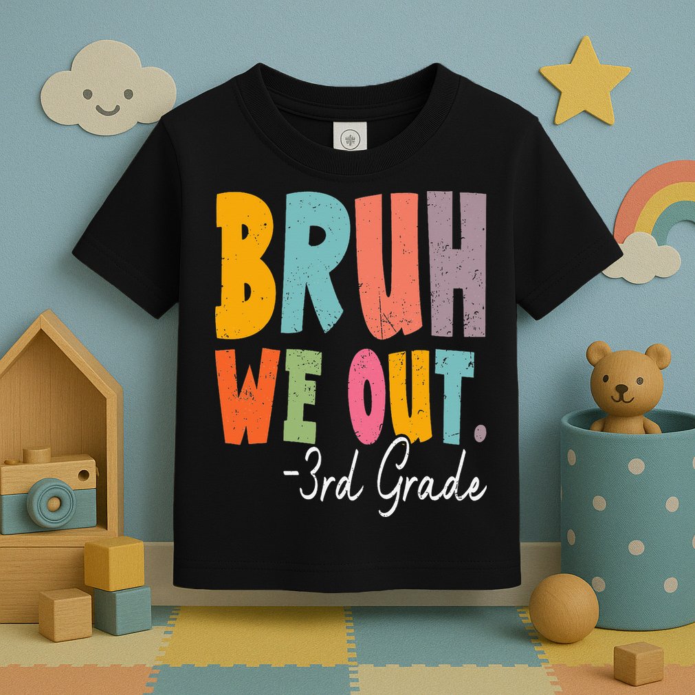 Bruh We Out 3rd Grade Last Day Of School Teacher Student Toddler T-Shirt