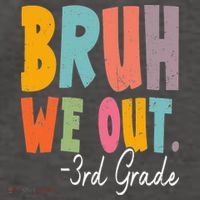 Bruh We Out 3rd Grade Last Day Of School Teacher Student Vector Backpack