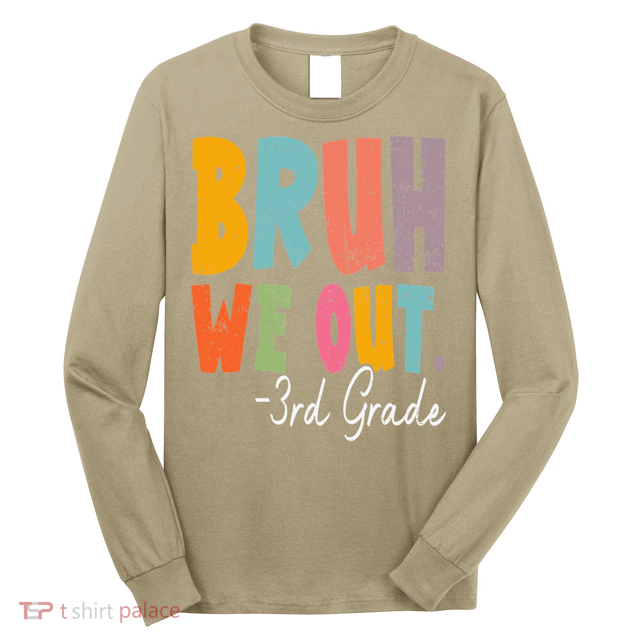 Bruh We Out 3rd Grade Last Day Of School Teacher Student Long Sleeve Shirt