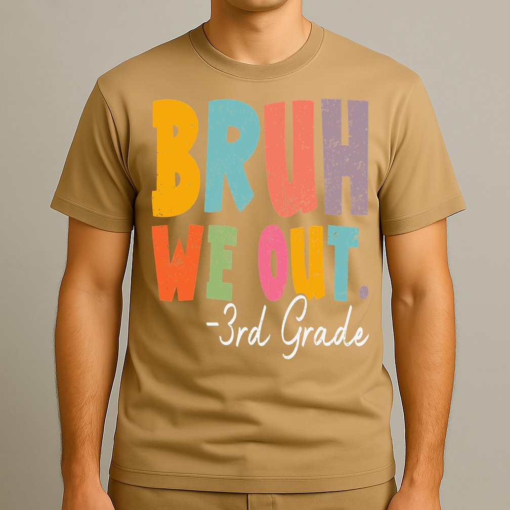 Bruh We Out 3rd Grade Last Day Of School Teacher Student T-Shirt