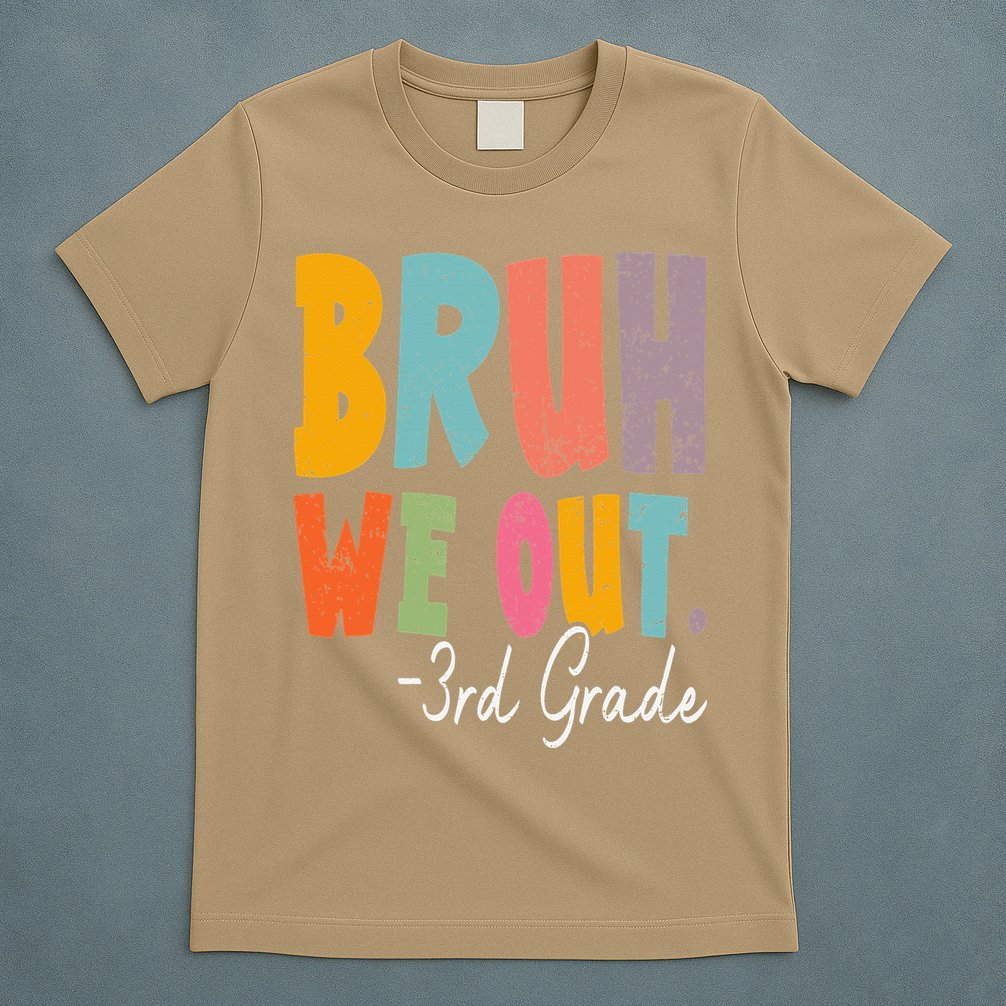 Bruh We Out 3rd Grade Last Day Of School Teacher Student T-Shirt