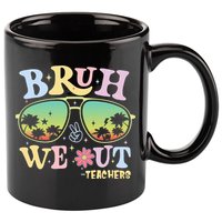Bruh We Out Teachers 11oz C Handle Ceramic Mug