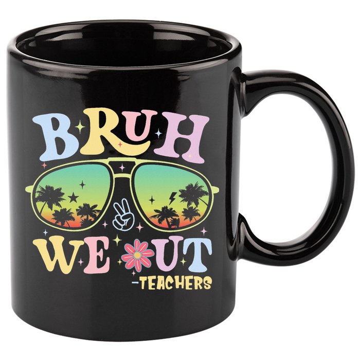 Bruh We Out Teachers 11oz C Handle Ceramic Mug