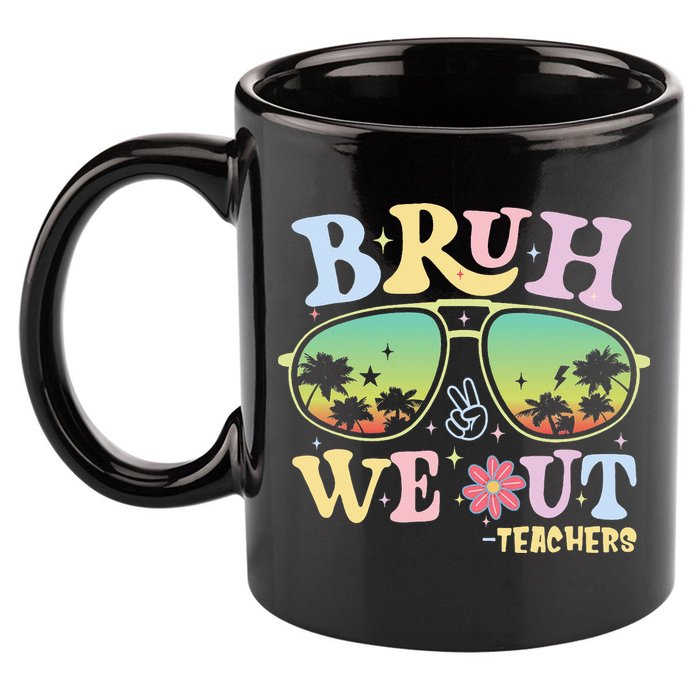 Bruh We Out Teachers 11oz C Handle Ceramic Mug