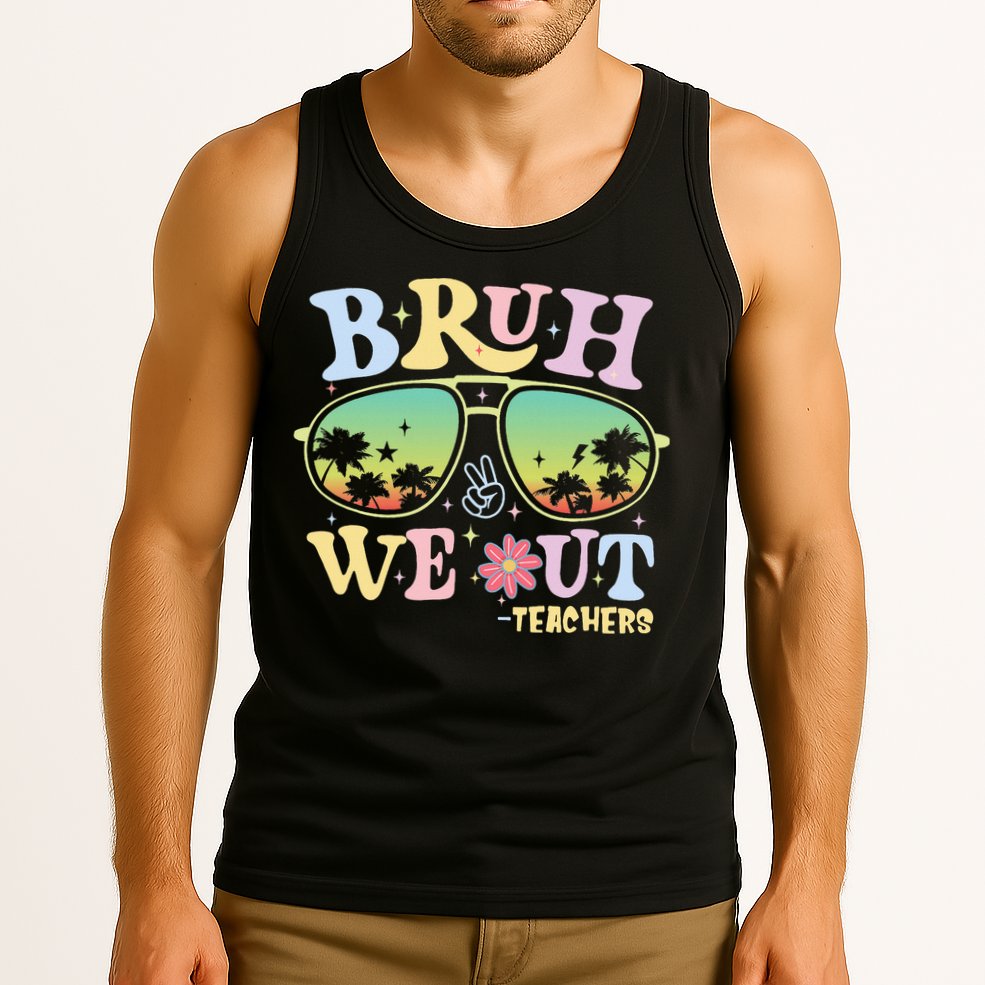 Bruh We Out Teachers Tank Top