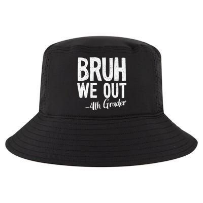 Bruh We Out 4th Grade Teacher Last Day Of School 2025 Cool Comfort Performance Bucket Hat