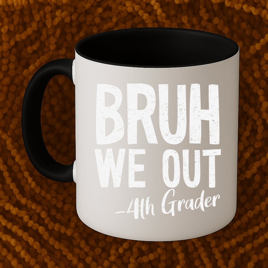 Bruh We Out 4th Grade Teacher Last Day Of School 2025 Mug