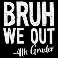 Bruh We Out 4th Grade Teacher Last Day Of School 2025 Mug