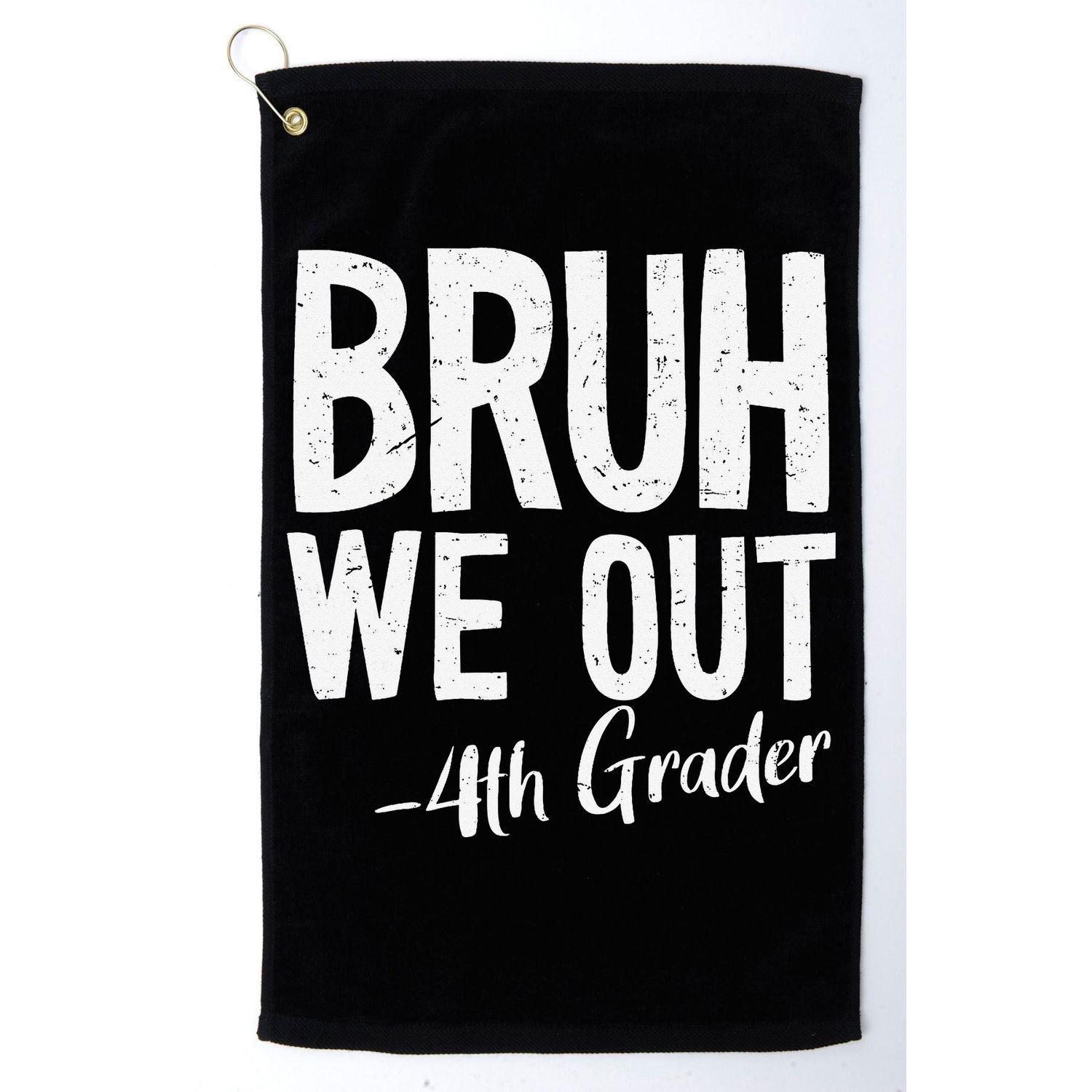Bruh We Out 4th Grade Teacher Last Day Of School 2025 Golf Towel